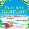Orange Blossom Days by Patricia Scanlan Paperback Book 9781471175800