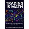 Trading Is Math: The Formulas for Profitable Trading In Any Market