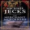 The Merchant Murderers by Michael Jecks Paperback Book 9781448307722