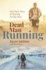The Dead Man Running : One Man's Story of Running To Stay Alive Book