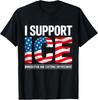Unterstützung ICE Amerikanische Flagge Grenzschutz Einwanderungsbeamte T-Shirt Unisex T-Shirt