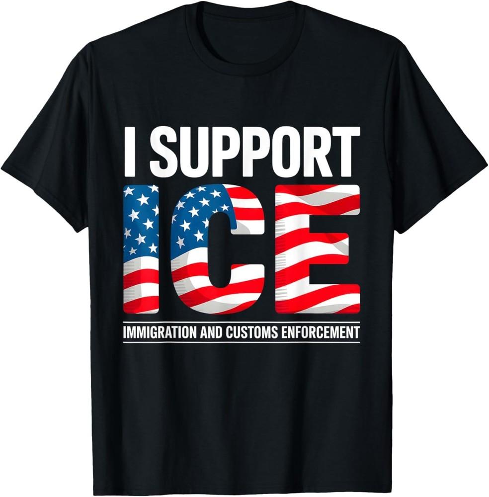 Support ICE American Flag Border Patrol Immigration Officers T-Shirt Unisex T-Shirt XL