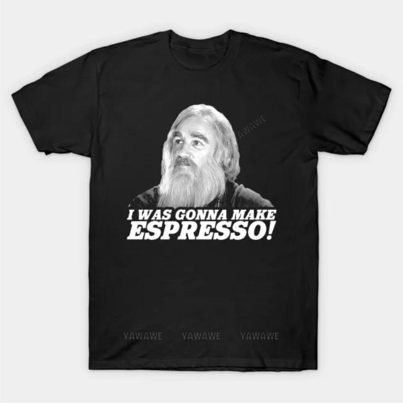 

New fashion brand teeshirt cotton tshirt I Was Gonna Make Espresso T Shirt male short sleeve black top unisex casual teeshirt S