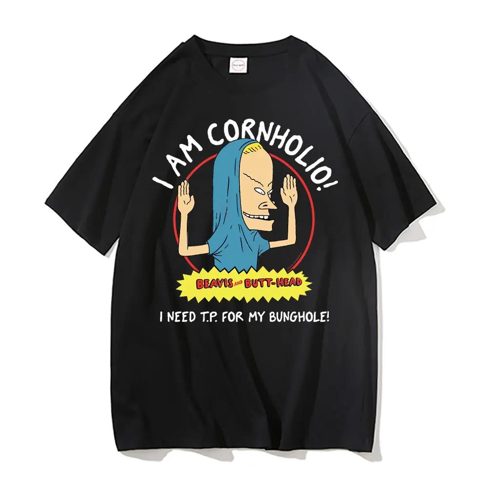 I Am Corn Beavis Terrible Art Gift Man Cotton Short Sleeve Beavis and Butt Joint T Shirt I Need for My Anal T Shirt