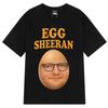 Egg Sheeran Funny Graphic Meme T-Shirts Summer Short-sleeved Loose Casual Oversized T-shirts Men's Women Cotton Hip-hop T Shirts