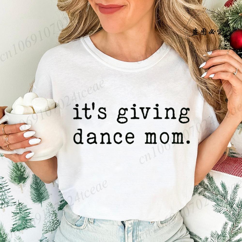 

It s Giving Dance Mom Print T-Shirts for Women Fashion Casual Short Sleeve T-shirt Graphic Tshirt Women Clothes Oversize Shirt M