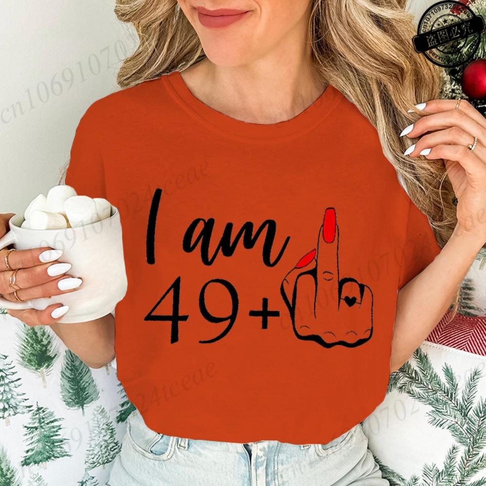 I Am 49+ Printed T Shirt for Women Casual Short Sleeve Crew Neck T-shirt Personalized Birthday Middle Finger Tee Women's Tops