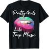EDM Shirt Pretty Girls Like Trap Music T-Shirt