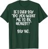 Honest Say No Funny Saying Men Women Graphic Print Casual Cotton T-Shirt