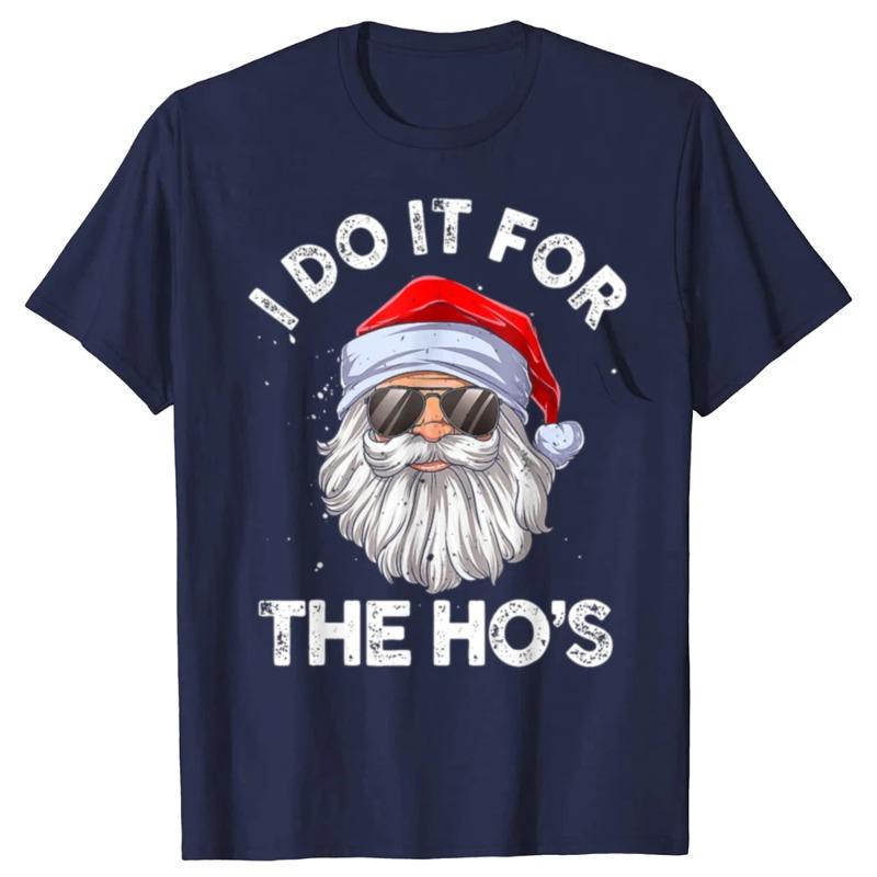 Cotton I Do It for The Hos Funny Inappropriate Christmas Santa Face T-Shirt Man Y2k Top Daddy Xmas Costume