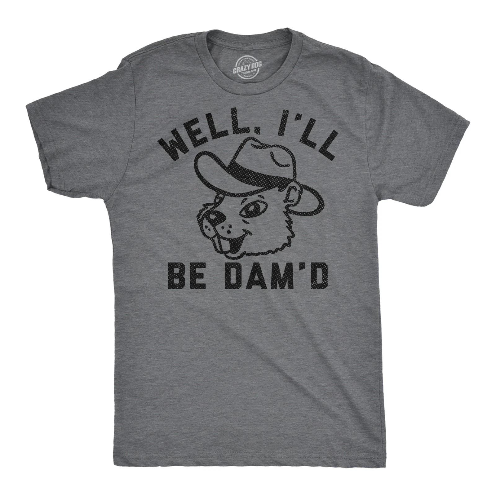 Mens Funny T Shirts Well Ill Be Damd Sarcastic Beaver Graphic Novelty Tee for XXL