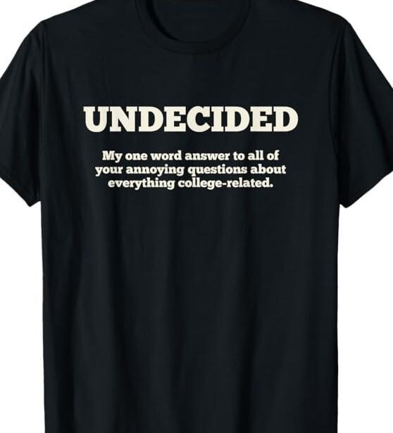 Undecided, My One Word About All College Related Questions Funny T Shirt Tee