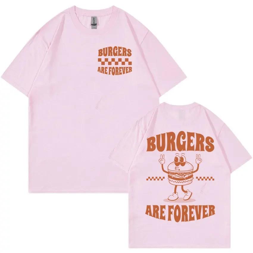 Burger Are Forever Funny Meme T Shirt Men Women Tops Cartoon Retro Harajuku Tshirts 100 Cotton Oversized Tshirt Cute Clothing