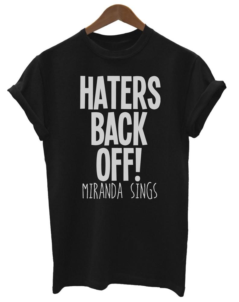 

Haters Back Off Miranda Sings Unisex Ladies T-Shirt Blogger Fashion 4XL