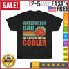Watermelon Dad Like A Regular Dad But Cooler Father's Day T Shirt Men Women NEW