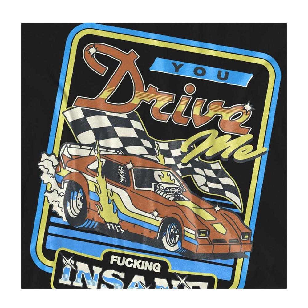 Steven Rhodes Womens/Ladies You Drive Me Insane T-Shirt