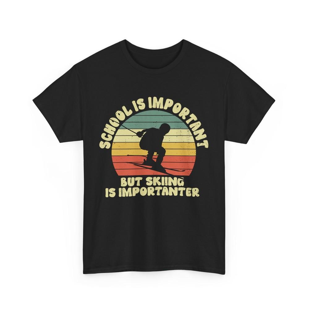 

Skier School Is Important But Skiing Is Importanter Women Men Vintage Shirt S