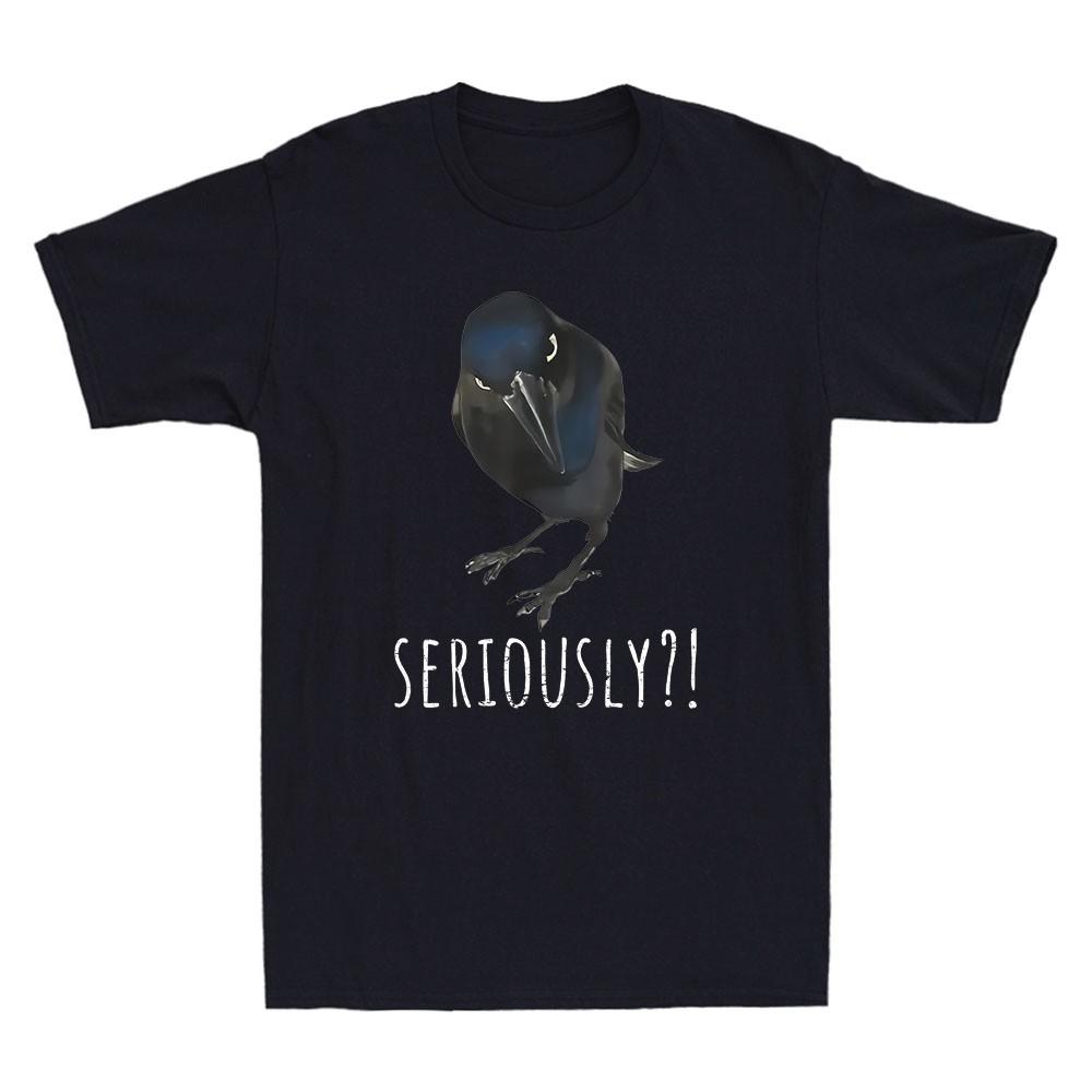 Seriously Funny Crow Graphic Sarcastic Quote Vintage Men s Short Sleeve T-Shirt M