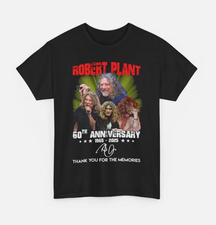 

Robert Plant 60Th Anniversary 1965-2025 Thank You For The Memories T-Shirt Unisex T-Shirt XXXXL