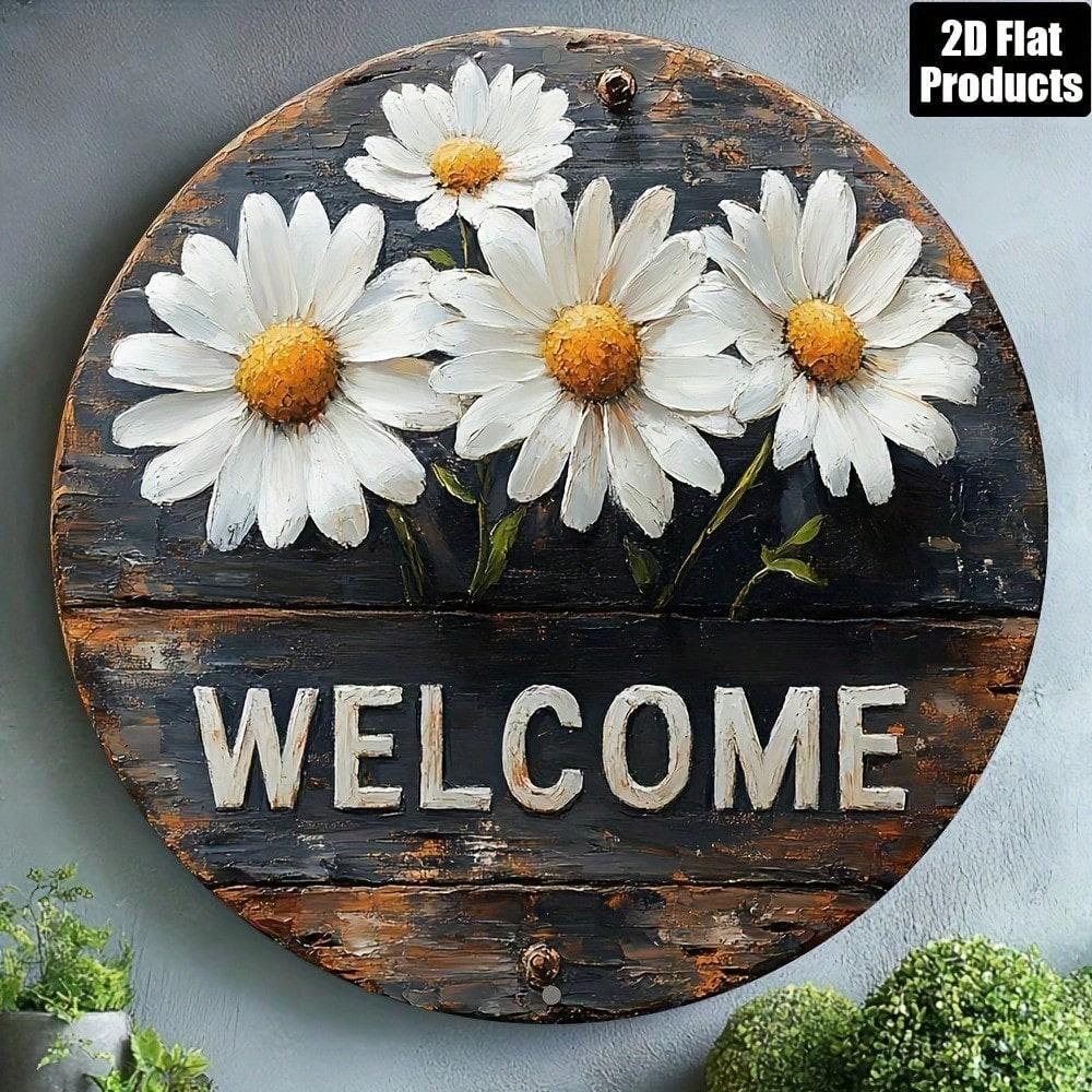 Welcome Daisy Round Metal Sign 2D Flat Aluminum Wall Art Home Bar Kitchen Cafe Decor Holiday Gift