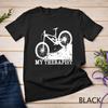 Enduro Mountain Biking - Bike Racing Enduro My Therapist T-Shirt Unisex T-shirt