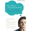 Don't Believe Everything You Think: The 6 Basic Mistakes We Make In Thinking