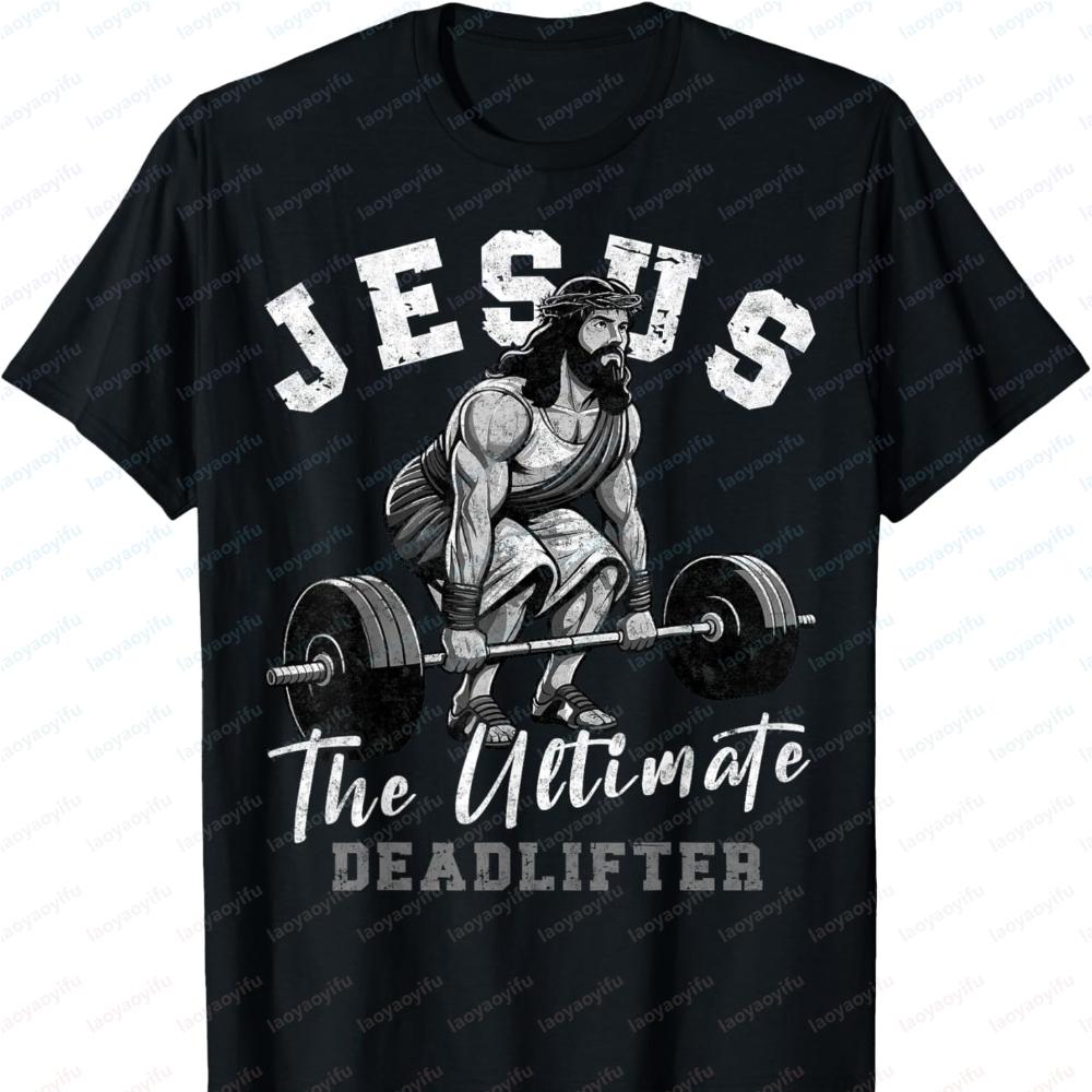 Jesus The Ultimate Deadlifter Funny Christian Workout Gym T-Shirt Men Clothing Graphic T Shirts
