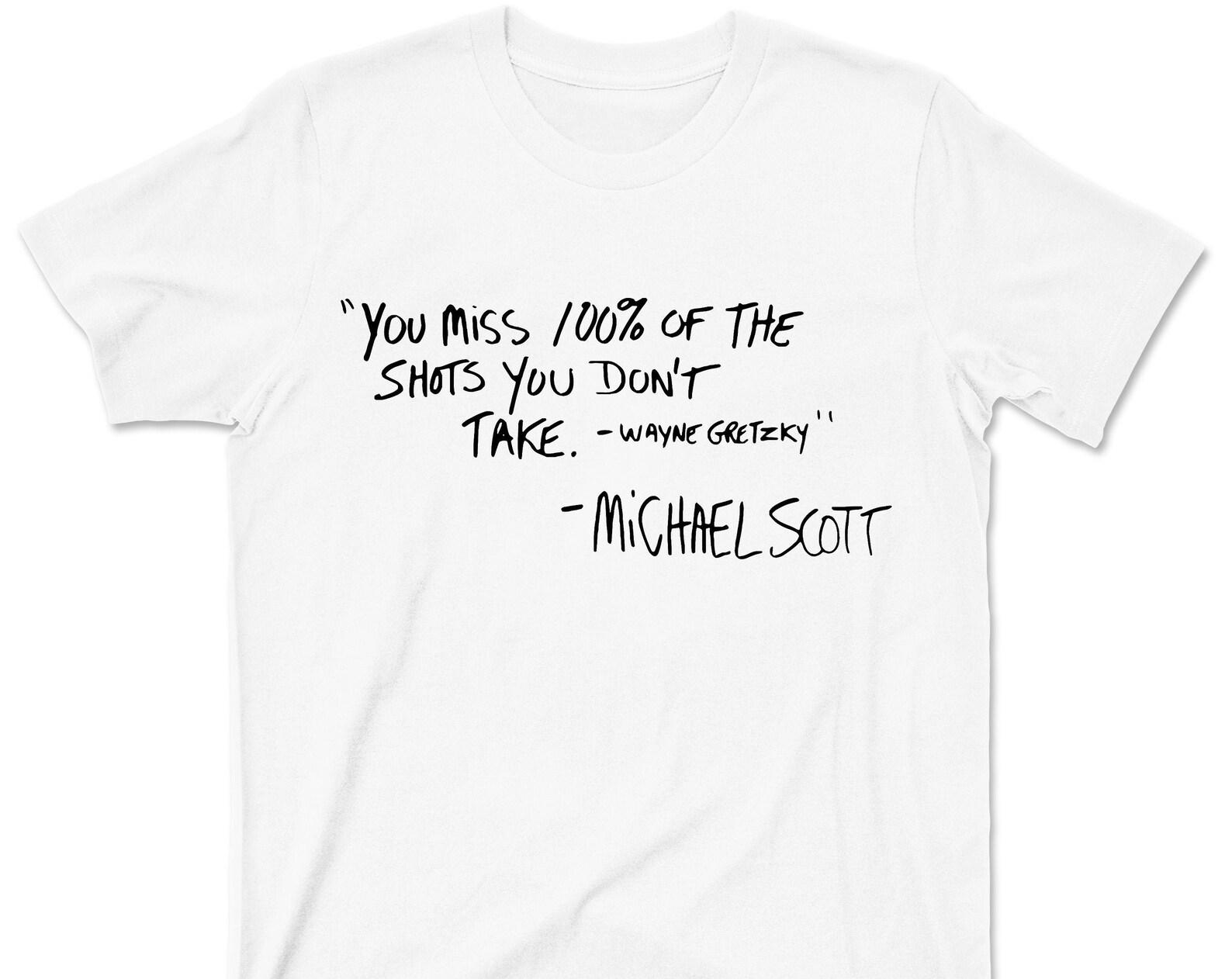 You Miss 100% Of The Shots You Don t Take T Shirt - Michael Scott Quote The Office TV Show Graphic TShirt 2XL