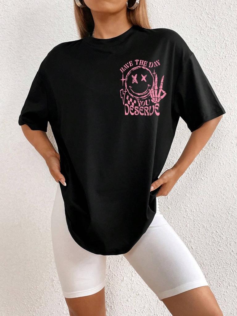Have The Day You Deserue Letter Graphic Women Tshirt Cotton T Shirt Sport Soft Cotton Clothing Oversized Loose T Shirt Clothing