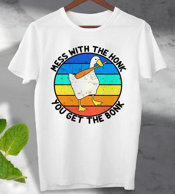 

Mess With The Honk You Get The Bonk Goose Duck T-Shirt TEE Top Ideal gift Tee M