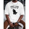 Europäische Größen Nur Gott Kann Mich Richten Neues Herren Kurzarm-T-Shirt Sommer Modetrend Oberteil Bedrucktes Herren Unterhemd Frühling