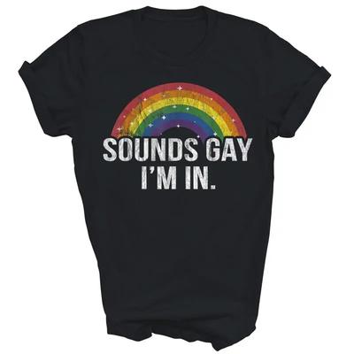 Sounds Gay I'M In Rainbow Flag Pride Month Lgbt T Shirt