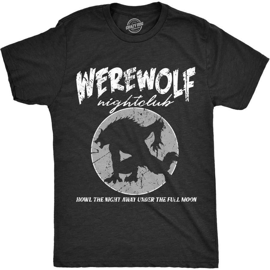 Crazy Dog Tshirts Mens Werewolf Nightclub T Shirt Funny Spooky Halloween Party Joke Tee for Guys S