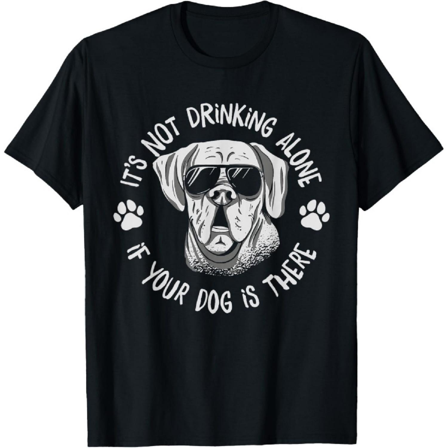 

Its Not Drinking Alone If Your Dog Is Home Beer Wine Drinker T-Shirt1 XXXXXL різнокольоровий