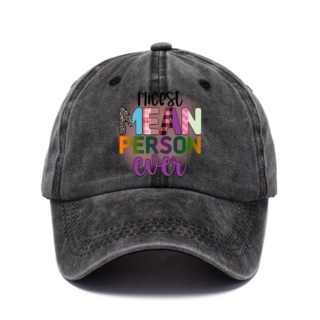 Nicest Mean Person Ever Graphic Baseball Cap Polyester Casual Sun Protective Adult Streetwear Hat