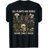 Alle Planten Zijn Eetbaar Sommige Alleen Eens Grappig Mannen Vrouwen T-shirt Mode Gedrukt Ronde Hals T-shirt Zacht En Ontspannen Pasvorm Veelzijdig Casual Kleding voor Stijl