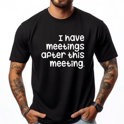 Agile Devops I Have Meetings After This Meeting Graphic T Shirts New In Tops And TShirts Plus Size Camiseta