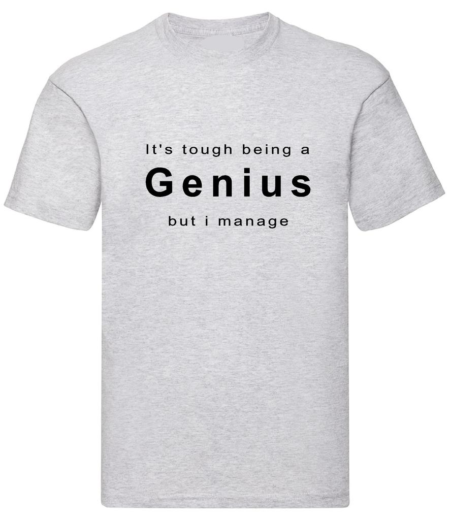 Its Tough Being A Genius But I Unisexage Funny Rude Unisexs Ladys Tshirt Unisex Small Xxxl Simple And Comfortable Casual Tshirt