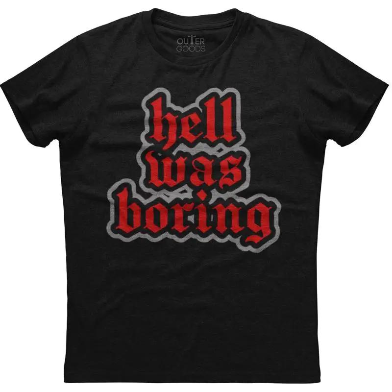 Hell Was Boring Goth Aesthetic Unisexs Cotton Black T Shirt