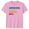 Awesome Since March 2011 TShirt March Birth Month Birthday