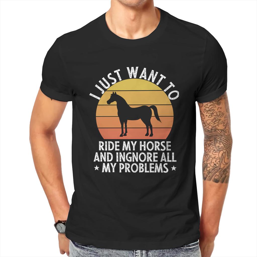 I Just Want To Ride My Horse Funny Cute Horse Lover Gift T Shirt Men T Shirt Summer Cotton T-s