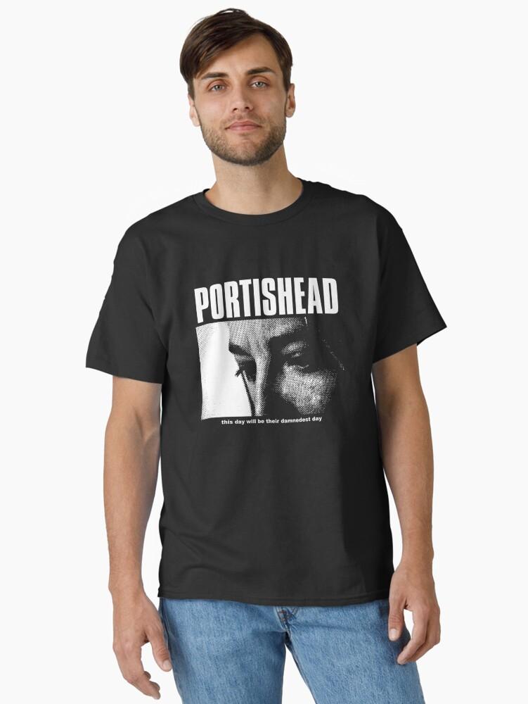 Portishead - This Day Will Be Their Damnedest You Classic T-Shirt