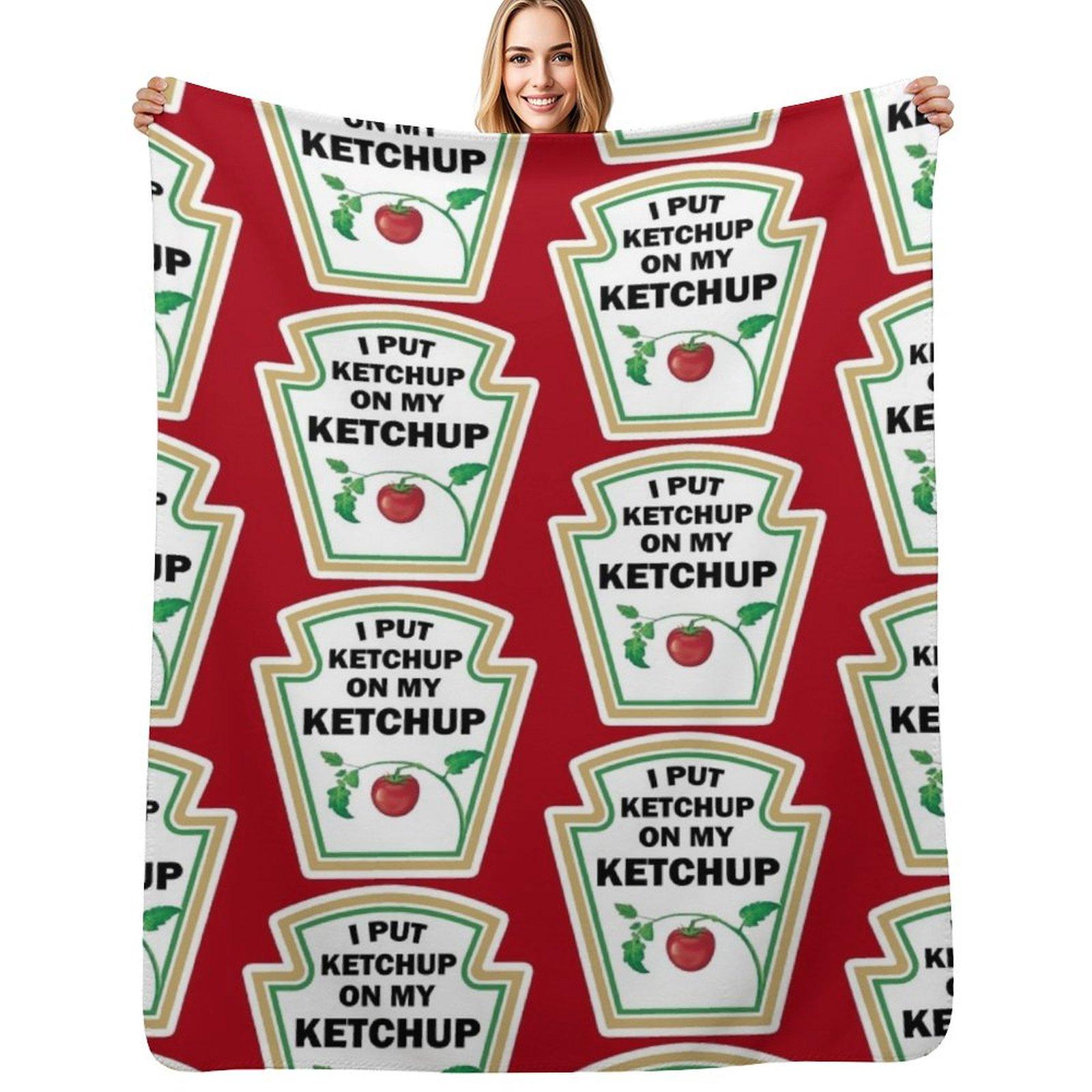 I put ketchup on my ketchup Throw Blanket Luxurious Soft Blanket Holiday Gift for Family 75x100cm