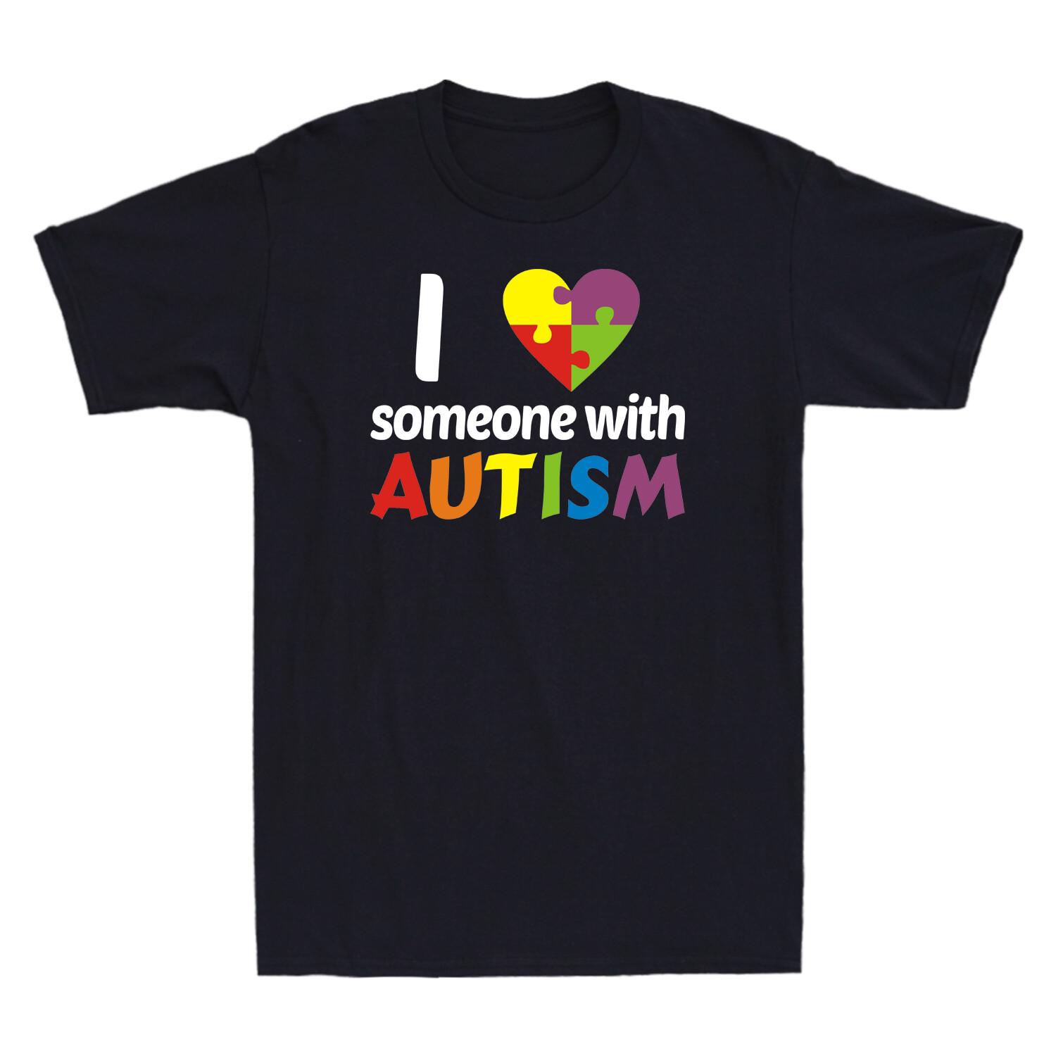 I Love Someone With Autism Funny Autism Awareness Gift Novelty Mens T-Shirt XXXL