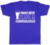I Make Beer Disappear Whats Your Superpower Unisexs Unisexs Unisex Tee TShirt