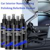 Nano Car Interior Agent Spray Automotive Dashboard Seat Leather Rubber Stains Remover Cleaning Refurbish Cleaner Car Maintenance
