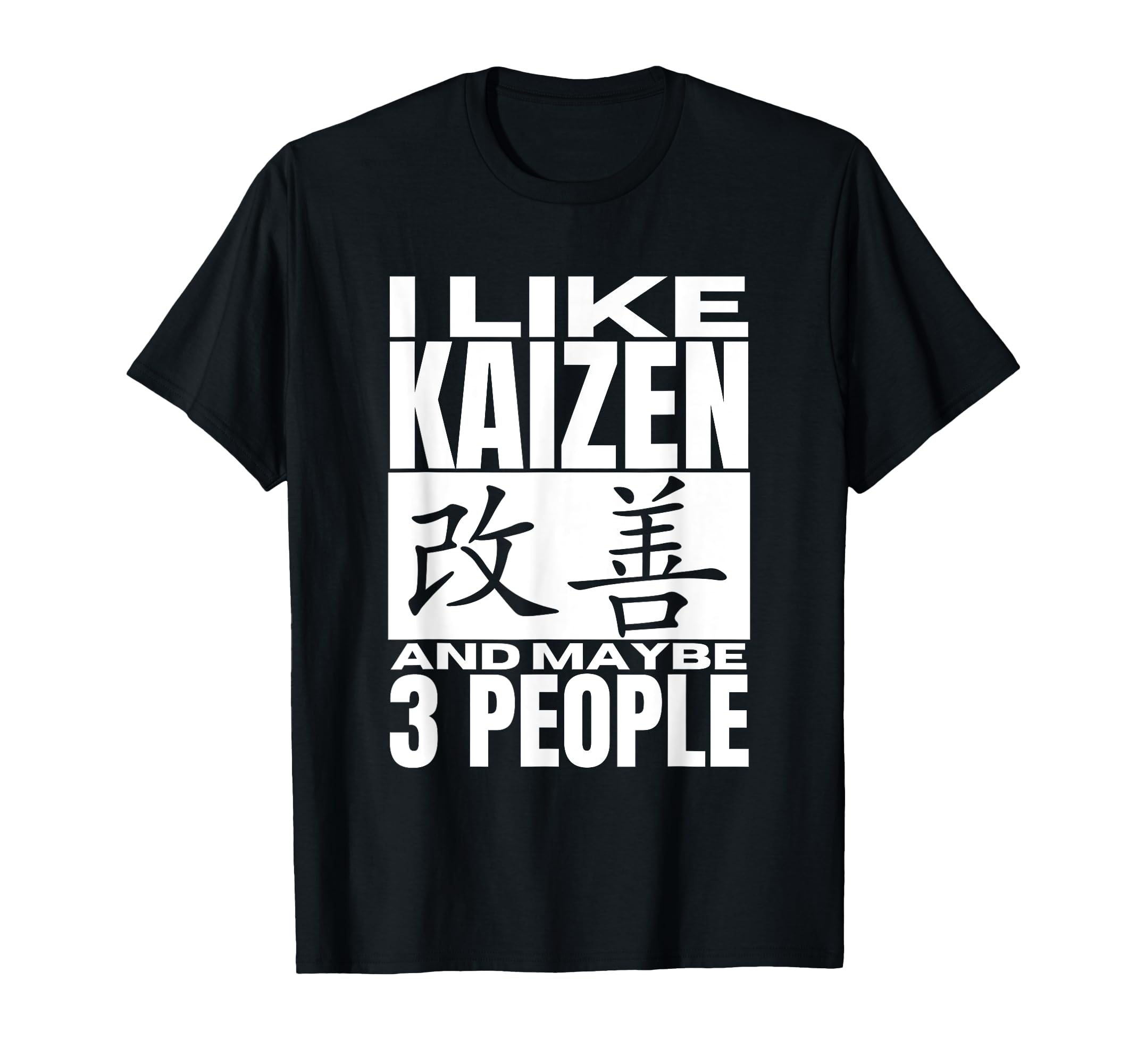 

I like maybe 3 funny Japanese Kaizen, Kaizen. T-Shirt чорний