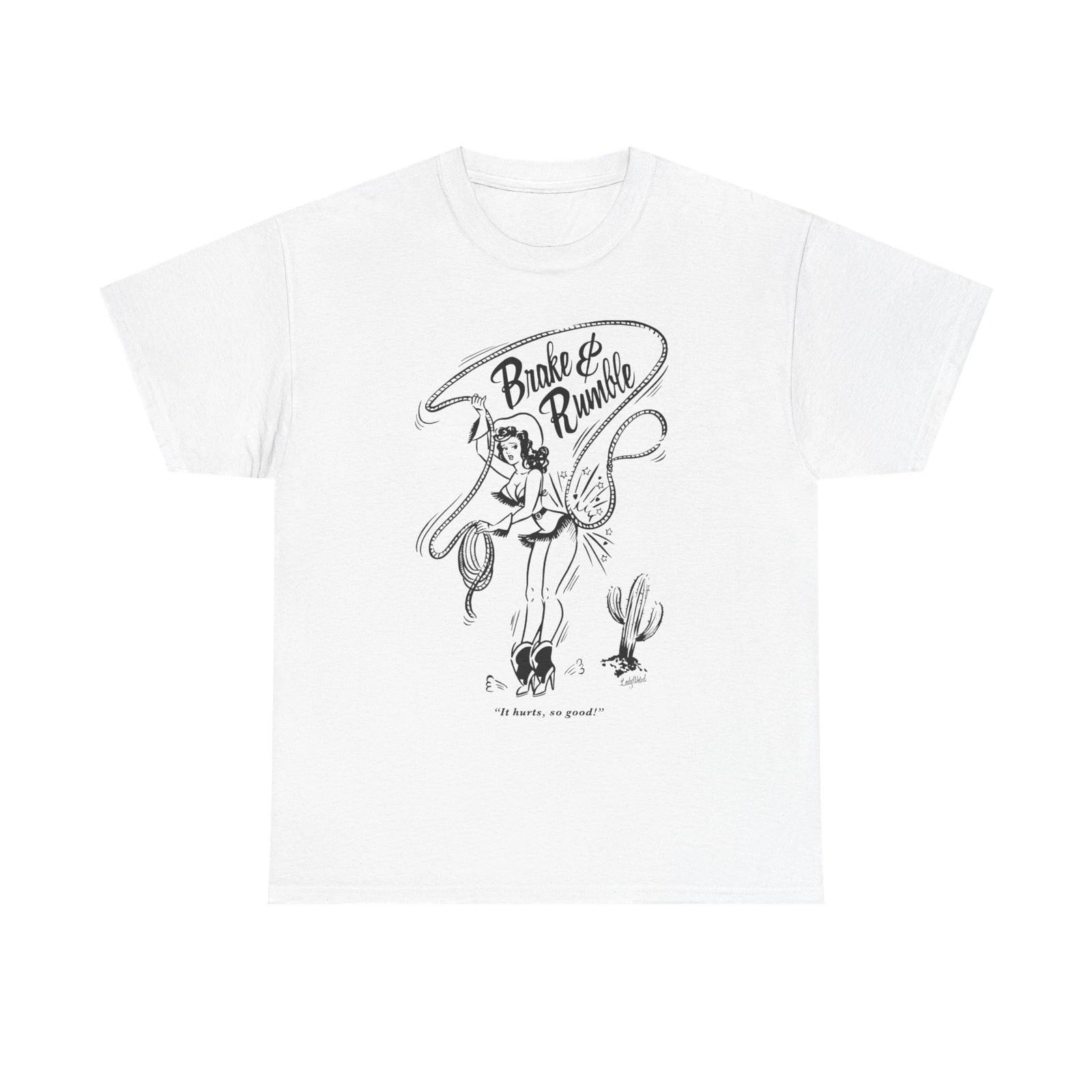 

Brake And Rumble Cowgirl Graphic T Shirt Unisex Heavy Cotton Tee NEW Gift 4XL