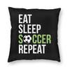 Eat Sleep Soccer Repeat Pillowcase Polyester Linen Velvet Pattern Zip Decorative Room Cushion Cover