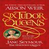 Six Tudor Queens Jane Seymour The Haunted Queen by Alison Weir Paperback Book 9781472227713